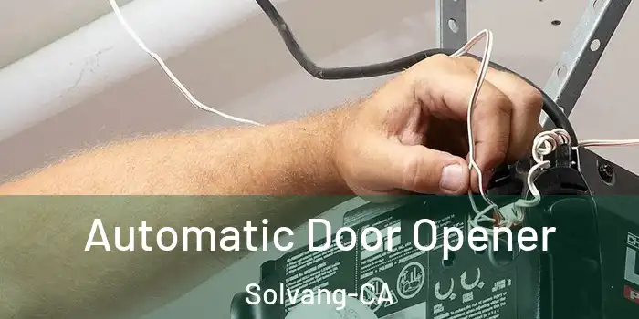 Automatic Door Opener Solvang-CA