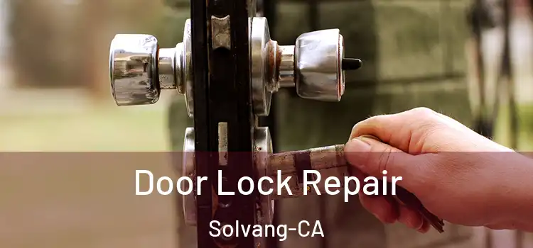  Door Lock Repair Solvang-CA