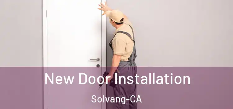 New Door Installation Solvang-CA