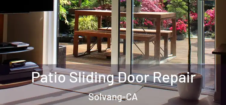 Patio Sliding Door Repair Solvang-CA